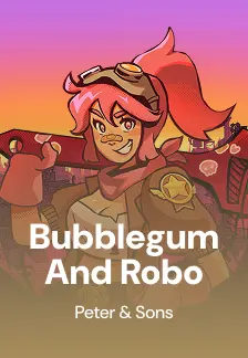Bubblegum & Robo